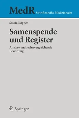 Samenspende Und Register: Analyse Und Rechtsvergleichende Bewertung (1. Aufl. 2020)