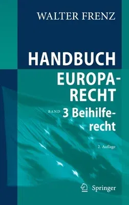 Handbuch Europarecht: Band 3: Beihilferecht (2. Aufl. 2021)