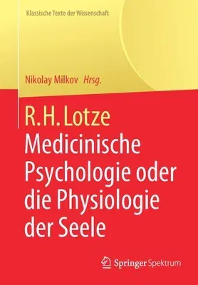 R.H. Lotze: Medicinische Psychologie Oder Die Physiologie Der Seele (1. Aufl. 2021)