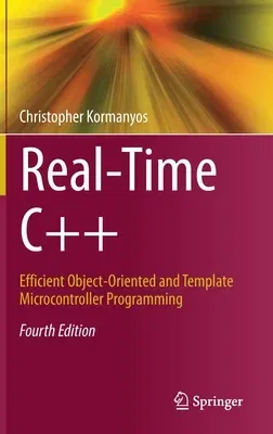 Real-Time C++: Efficient Object-Oriented and Template Microcontroller Programming (2021)