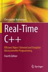 Real-Time C++: Efficient Object-Oriented and Template Microcontroller Programming (2021)