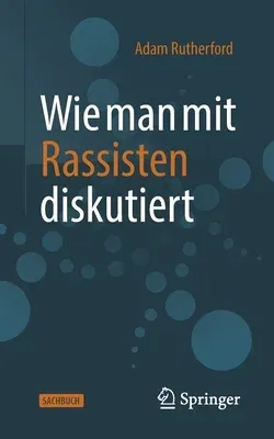 Wie Man Mit Rassisten Diskutiert (1. Aufl. 2021)