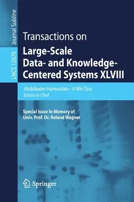 Transactions on Large-Scale Data- And Knowledge-Centered Systems XLVIII: Special Issue in Memory of Univ. Prof. Dr. Roland Wagner (2021)