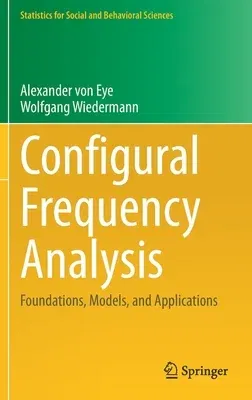 Configural Frequency Analysis: Foundations, Models, and Applications (2021)