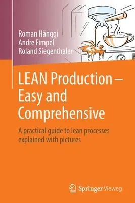 Lean Production - Easy and Comprehensive: A Practical Guide to Lean Processes Explained with Pictures (2022)