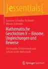 Mathematische Geschichten V - Binome, Ungleichungen Und Beweise: Für Begabte Schülerinnen Und Schüler in Der Mittelstufe (1. Aufl. 2022)