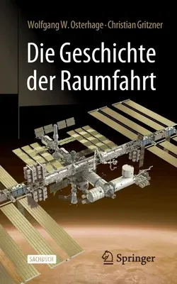 Die Geschichte Der Raumfahrt (2. Aufl. 2022)