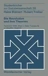 Die Revolution Und Ihre Theorien: Frankreich 1848: Marx, V. Stein, Tocqueville Im Aktuellen Vergleich (1975)