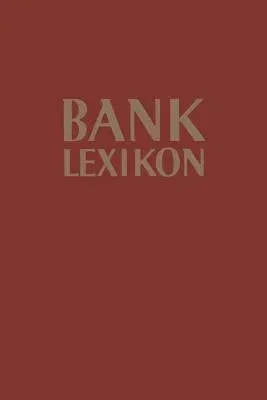 Bank-Lexikon: Handwörterbuch Für Das Bank- Und Sparkassenwesen (7. Aufl. 1973)