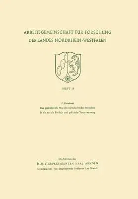 Der Geschichtliche Weg Des Wirtschaftenden Menschen in Die Soziale Freiheit Und Politische Verantwortung (1954)