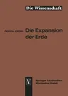 Die Expansion Der Erde: Folgerungen Aus Der Diracschen Gravitationshypothese (Softcover Reprint of the Original 1st 1966)