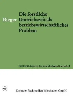 Die Forstliche Umtriebszeit ALS Betriebswirtschaftliches Problem (Softcover Reprint of the Original 1st 1964)