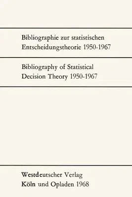 Bibliographie zur statistischen Entscheidungstheorie 1950-1967 / Bibliography of Statistical Decision Theory 1950-1967