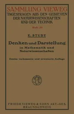 Denken Und Darstellung in Mathematik Und Naturwissenschaften (2. Aufl. 1928)