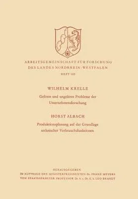 Gelöste Und Ungelöste Probleme Der Unternehmensforschung / Produktionsplanung Auf Der Grundlage Technischer Verbrauchsfunktionen (1962)