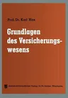 Grundlagen Des Versicherungswesens (Softcover Reprint of the Original 1st 1964)