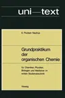 Grundpraktikum Der Organischen Chemie: Für Chemiker, Physiker, Biologen Und Mediziner Im Ersten Studienabschnitt (1969)