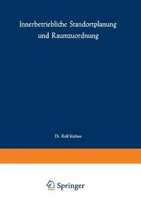 Innerbetriebliche Standortplanung Und Raumzuordnung (Softcover Reprint of the Original 1st 1969)