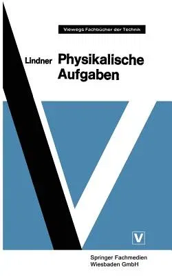 Physikalische Aufgaben: 1185 Aufgaben Mit Lösungen Aus Allen Gebieten Der Physik (16. Aufl. 1975. Softcover Reprint of the Original 16th 1975)