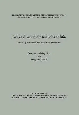 Poetica de Aristoteles Traducida de Latin: Ilustrada Y Comentada Por Juan Pablo Martir Rizo (Softcover Reprint of the Original 1st 1965)