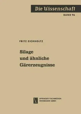 Silage Und Ähnliche Gärerzeugnisse (Softcover Reprint of the Original 2nd 1960)