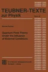 Quantum Field Theory Under the Influence of External Conditions (Softcover Reprint of the Original 1st 1996)