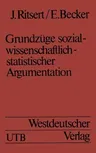 Grundzüge Sozialwissenschaftlich-Statistischer Argumentation: Eine Einführung in Statistische Methoden (Softcover Reprint of the Original 1st 1971)