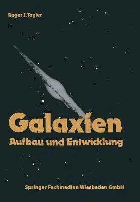 Galaxien: Aufbau Und Entwicklung (1986)