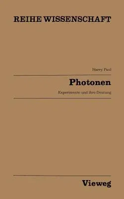 Photonen: Experimente Und Ihre Deutung (Softcover Reprint of the Original 1st 1985)