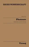 Photonen: Experimente Und Ihre Deutung (Softcover Reprint of the Original 1st 1985)