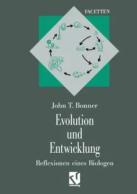 Evolution Und Entwicklung: Reflexionen Eines Biologen (Softcover Reprint of the Original 1st 1995)