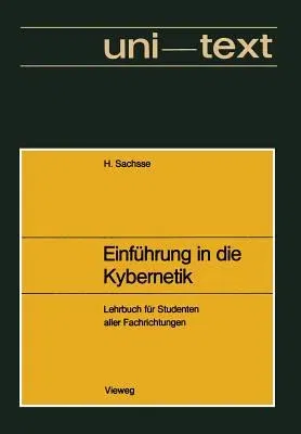 Einführung in Die Kybernetik: Unter Besonderer Berücksichtigung Von Technischen Und Biologischen Wirkungsgefügen. Lehrbuch Für Studenten Aller Fachr