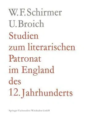 Studien Zum Literarischen Patronat Im England Des 12. Jahrhunderts (1962)