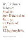 Studien Zum Literarischen Patronat Im England Des 12. Jahrhunderts (1962)