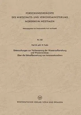 Untersuchungen Zur Verbesserung Der Wasseraufbereitung Und Wasseranalyse: Über Die Schnellbewertung Von Ionenaustauschern (1954)