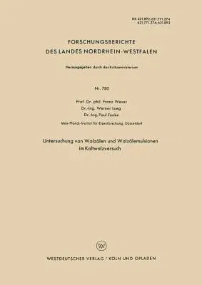 Untersuchung Von Walzölen Und Walzölemulsionen Im Kaltwalzversuch (1959)