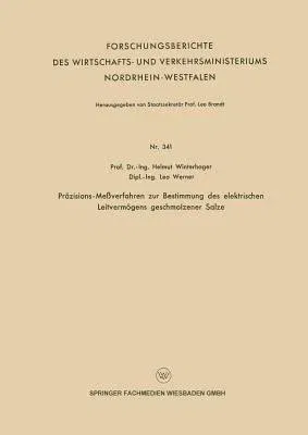 Präzisions-Meßverfahren Zur Bestimmung Des Elektrischen Leitvermögens Geschmolzener Salze (1956)