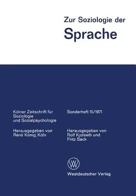 Zur Soziologie Der Sprache: Ausgewählte Beiträge Vom 7. Weltkongreß Der Soziologie (1971)