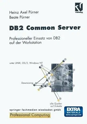 DB2 Common Server: Professioneller Einsatz Von DB2 Auf Der Workstation (Softcover Reprint of the Original 1st 1997)