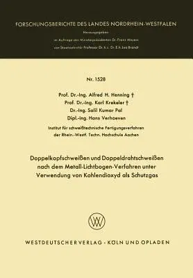 Doppelkopfschweißen Und Doppeldrahtschweißen Nach Dem Metall-Lichtbogen-Verfahren Unter Verwendung Von Kohlendioxyd ALS Schutzgas (1966)