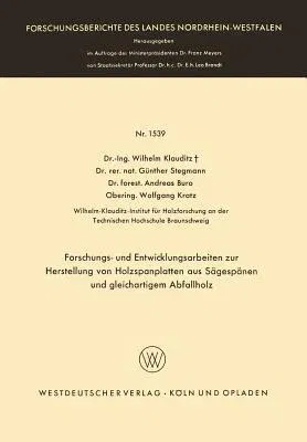 Forschungs- Und Entwicklungsarbeiten Zur Herstellung Von Holzspanplatten Aus Sägespänen Und Gleichartigem Abfallholz (1965)