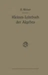 Lehrbuch Der Algebra: Kleine Ausgabe in Einem Bande (Softcover Reprint of the Original 1st 1921)