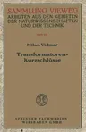 Transformatorenkurzschlüsse (Softcover Reprint of the Original 1st 1940)