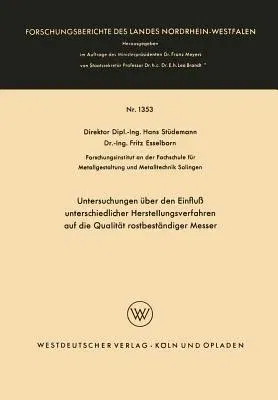 Untersuchungen Über Den Einfluß Unterschiedlicher Herstellungsverfahren Auf Die Qualität Rostbeständiger Messer (1964)