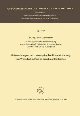 Untersuchungen Zur Kostenoptimalen Dimensionierung Von Werkstückpuffern in Maschinenfließreihen (1968)