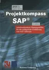 Projektkompass Sap(r): Arbeitsorientierte Planungshilfen Für Die Erfolgreiche Einführung Von Sap(r)-Software (Softcover Reprint of the Original 3rd 19