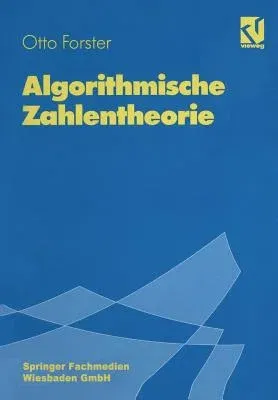 Algorithmische Zahlentheorie (Softcover Reprint of the Original 1st 1996)