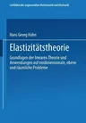 Elastizitätstheorie: Grundlagen Der Linearen Theorie Und Anwendungen Auf Eindimensionale, Ebene Und Räumliche Probleme (Softcover Reprint of the Origi