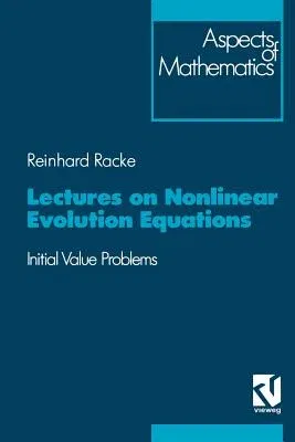 Lectures on Nonlinear Evolution Equations: Initial Value Problem (1992)