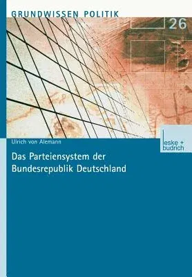 Das Parteiensystem Der Bundesrepublik Deutschland (Softcover Reprint of the Original 1st 2000)